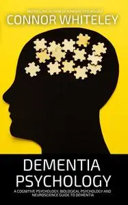 «Dementia Psychology» by Connor Whiteley