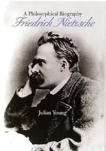 Friedrich Nietzsche: A Philosophical Biography (Repost)