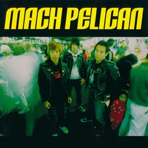 Mach Pelican: Rock & Roll Honestly [Updated CDgraphy 1997-2007] RESTORED & FINISHED