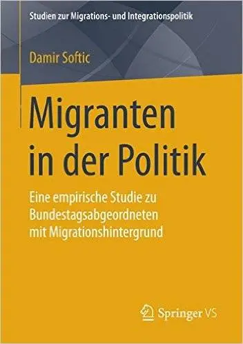 Migranten in der Politik: Eine empirische Studie zu Bundestagsabgeordneten mit Migrationshintergrund