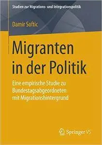 Migranten in der Politik: Eine empirische Studie zu Bundestagsabgeordneten mit Migrationshintergrund