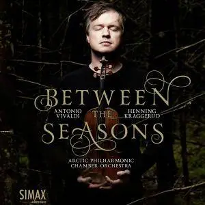 Henning Kraggerud & Arctic Philharmonic Chamber Orchestra - Between the Seasons (2017)