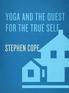 Yoga and the Quest for the True Self