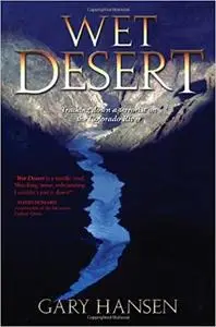 Wet Desert, a Novel Ed 6