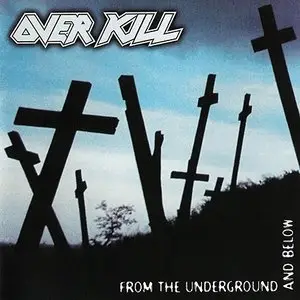Overkill - From The Underground And Below (1997) [Original Sonopress U.S. pressing] RE-UPLOAD