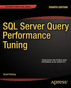 SQL Server Query Performance Tuning, 4th Edition (repost)