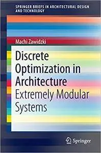 Discrete Optimization in Architecture: Extremely Modular Systems (Repost)