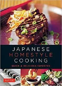 Japanese Homestyle Cooking: Quick and Delicious Favorites (Learn To Cook Series)