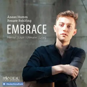 Äneas Humm & Renate Rohlfing - Embrace: Songs by Hensel, Liszt, Ullmann, Grieg (2021) [Official Digital Download 24/96]