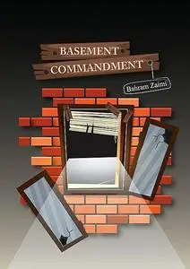 «BASEMENT COMMANDMENT» by Bahram Zaimi