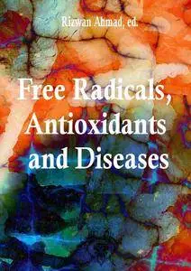 "Free Radicals, Antioxidants and Diseases" ed. by Rizwan Ahmad