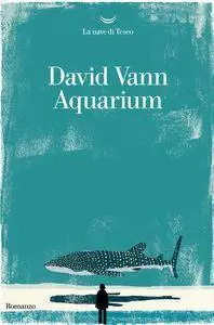 David Vann - Aquarium