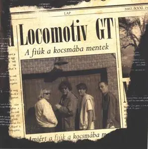 Locomotiv GT ‎- A Fiúk A Kocsmába Mentek (2002) Re-up