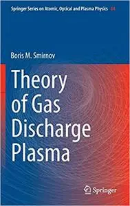 Theory of Gas Discharge Plasma