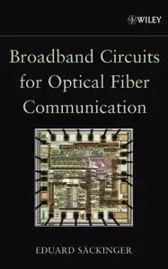 Broadband circuits for optical fiber communication