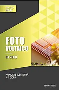 Fotovoltaico e batterie di accumulo da zero