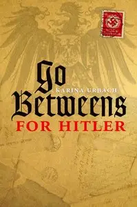 Go-Betweens for Hitler (Repost)