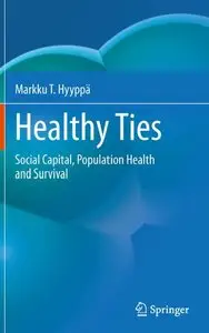 Healthy Ties: Social Capital, Population Health and Survival