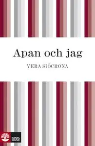 «Apan och jag» by Vera Siöcrona