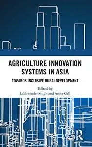 Agriculture Innovation Systems in Asia: Towards Inclusive Rural Development