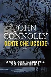 John Connolly - Gente Che Uccide (2016)