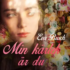 «Min kärlek är du» by Eva Busch