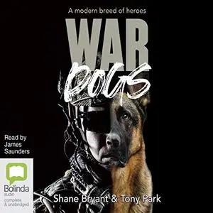 War Dogs: An Australian and His Dog Go to War in Afghanistan [Audiobook]