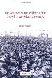 The Aesthetics and Politics of the Crowd in American Literature