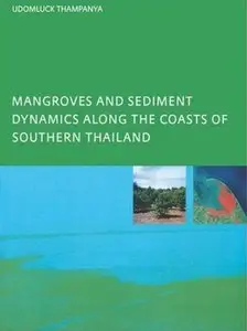 Mangroves and Sediment Dynamics Along the Coasts of Southern Thailand