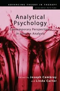 Analytical Psychology: Contemporary Perspectives in Jungian Analysis (Advancing Theory in Therapy) Kindle Edition