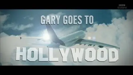 BBC - Gary Goes to Hollywood (2018)