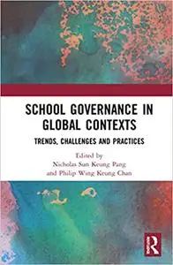 School Governance in Global Contexts: Trends, Challenges and Practices