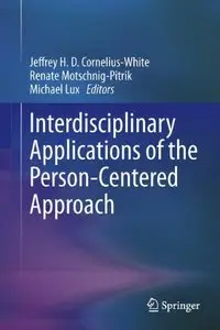Interdisciplinary Applications of the Person-Centered Approach (repost)