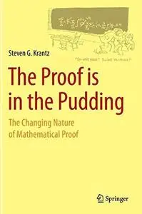 The Proof is in the Pudding: The Changing Nature of Mathematical Proof