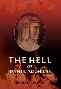 "The Hell, Purgatory, Paradise of Dante Alighieri"  Edited with Translation and Notes by Arthur John Butler