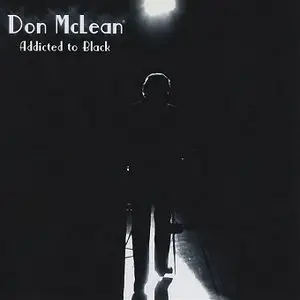 Don McLean - Addicted To Black (2010)