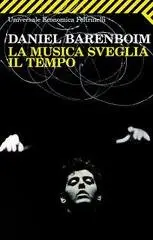 Daniel Barenboim - La Musica Sveglia Il Tempo (repost)