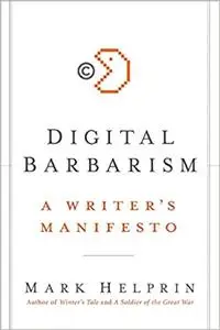 Digital Barbarism: A Writer's Manifesto