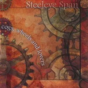 Steeleye Span - Cogs, Wheels and Lovers (2009)