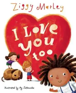 «I Love You Too» by Ziggy Marley