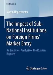 The Impact of Sub-National Institutions on Foreign Firms´ Market Entry: An Empirical Analysis of the Russian Regions (Repost)