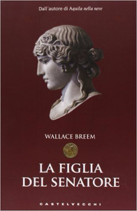 La figlia del senatore - Wallace Breem (Repost)