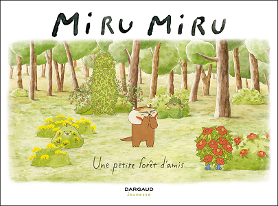 Miru Miru - Tome 2 - Une Petite Foret D'amis