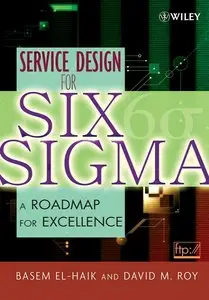 Service Design for Six Sigma: A Roadmap for Excellence (repost)