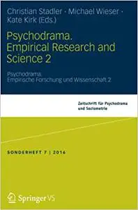 Psychodrama. Empirical Research and Science 2: Psychodrama. Empirische Forschung und Wissenschaft 2