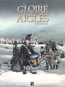 La Gloire Des Aigles - Tome 1 - Sauve-la-vie