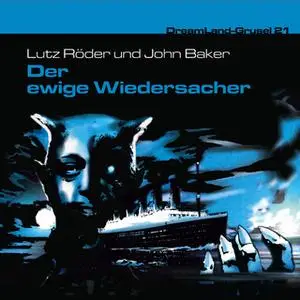 «Dreamland Grusel - Folge 21: Der ewige Widersacher» by John Baker,Lutz Röder