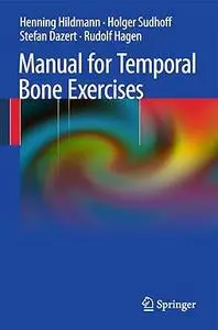 Manual of Temporal Bone Exercises (Repost)