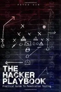 The Hacker Playbook: Practical Guide To Penetration Testing (Repost)