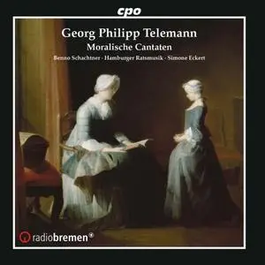 Benno Schachtner, Hamburger Ratsmusik & Simone Eckert - Telemann: Moralische Cantaten (2018)